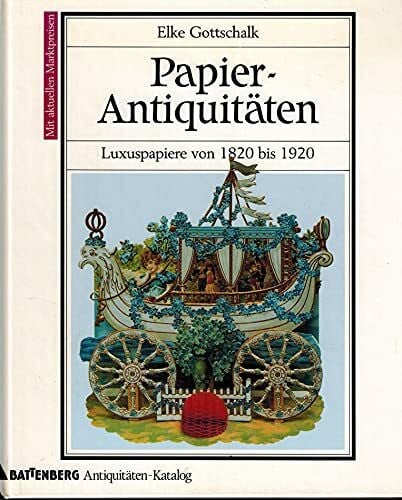 Gottschalk, Elke Papierantiquitäten. Luxuspapiere von 1820 bis 1920