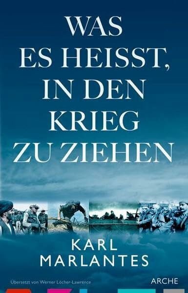 Marlantes, Karl Was es heißt, in den Krieg zu ziehen