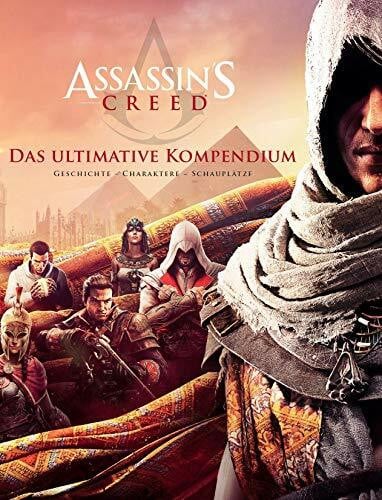 Kasprzak, Andreas Assassin's Creed: Das ultimative Kompendium: Geschichte, Charaktere, Schauplätze