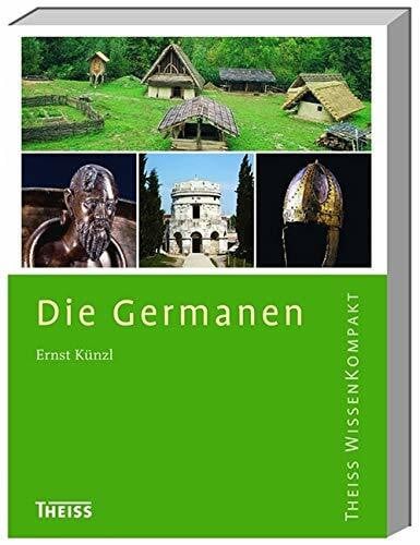 Künzl, Ernst Die Germanen (Theiss WissenKompakt)