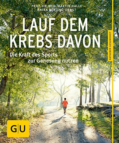 Berling-Ernst, Anika Lauf dem Krebs davon: Die Kraft des Sports zur Genesung nutzen (GU Ratgeber Gesundheit)