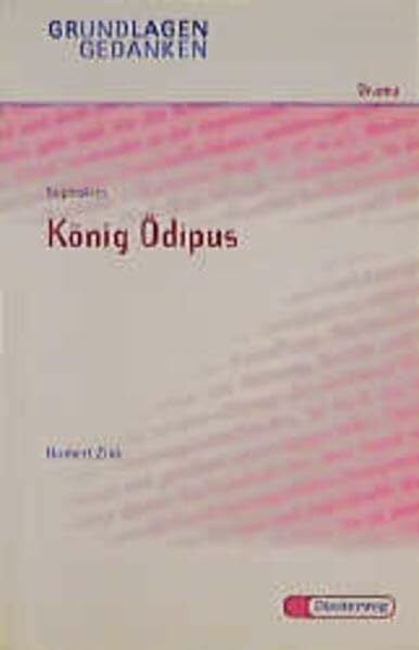 Zink, Norbert Sophokles: König Ödipus (Grundlagen und Gedanken zum Verständnis des Dramas, Band 54)