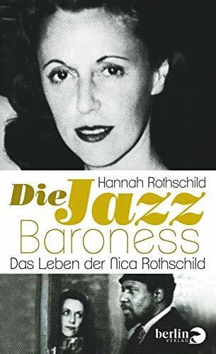 Kober, Hainer Die Jazz-Baroness: Das Leben der Nica Rothschild