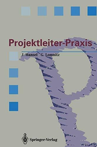 Lomnitz, Gero Projektleiter-Praxis: Erfolgreiche Projektabwicklung durch verbesserte Kommunikation und Kooperation (Springer Compass)