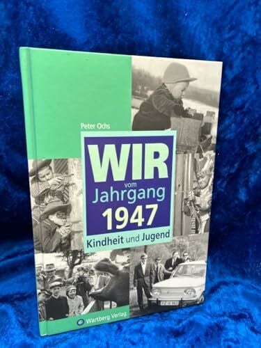 Ochs, Peter Wir vom Jahrgang 1947 - Kindheit und Jugend (Jahrgangsbände)
