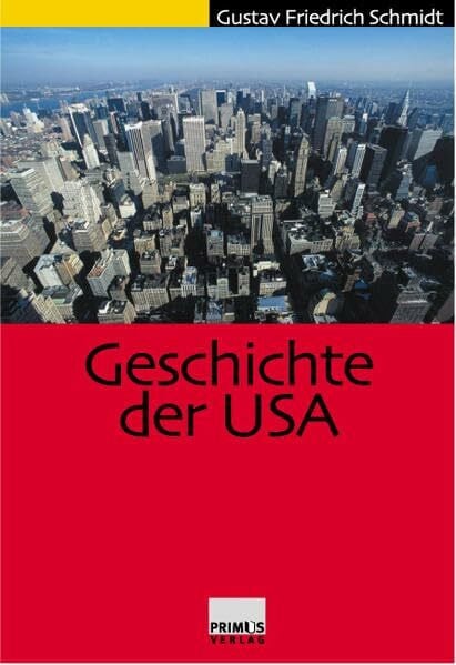 Schmidt, Gustav F Geschichte der USA