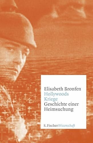 Bronfen, Elisabeth Hollywoods Kriege: Geschichte einer Heimsuchung (Fischer Wissenschaft)