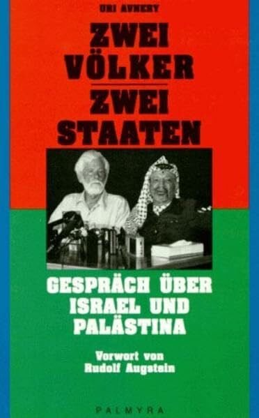 Avnery, Uri Zwei Völker - Zwei Staaten: Gespräch über Israel und Palästina: Gespräch über Israel und Palästina. Vorw. v. Rudolf Augstein