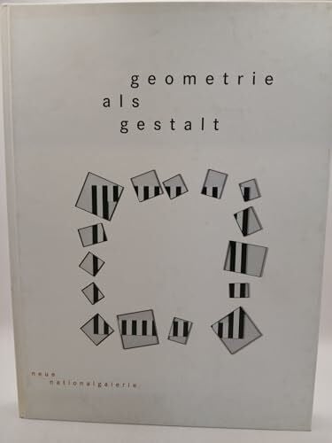 Herausgeberkollektiv Geometrie als Gestalt. Strukturen der modernen Kunst. Von Albers bis Paik, Werke der Sammlung DaimlerChrysler.