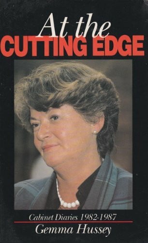 Hussey, Gemma At the Cutting Edge: Cabinet Diaries 1982-1987