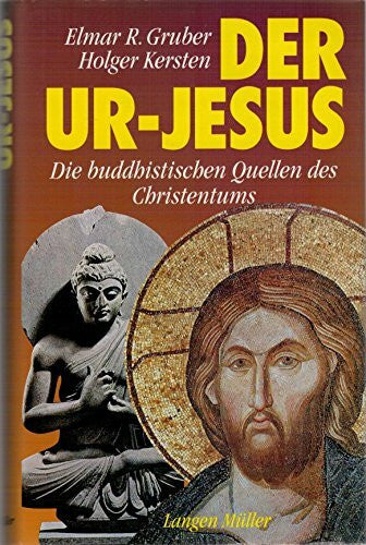 Holger Kersten Der Ur-Jesus. Die buddhistischen Quellen des Christentums