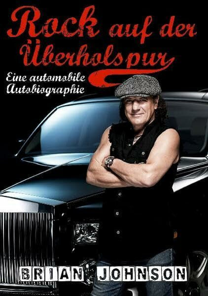 Johnson, Brian Rock auf der Überholspur: Eine automobile Autobiographie
