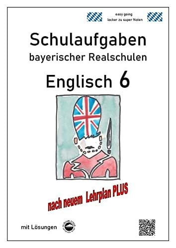 Schmid, Heinrich Realschule - Englisch 6 - Schulaufgaben bayerischer Realschulen nach LehrplanPLUS