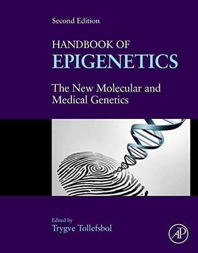 O. Tollefsbol, Trygve Handbook of Epigenetics: The New Molecular and Medical Genetics
