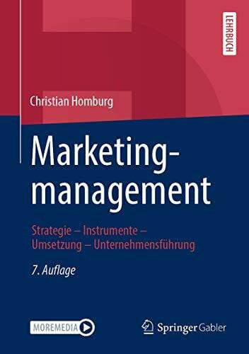Homburg, Christian Marketingmanagement: Strategie - Instrumente - Umsetzung - Unternehmensführung