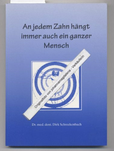 Schreckenbach, Dirk An jedem Zahn hängt immer auch ein ganzer Mensch