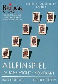 Steiner, René Schritt für Schritt. Der Weg zur vollendeten Spieltechnik: Schritt für Schritt. Band 1. Alleinspiel im Sans Atout Kontrakt