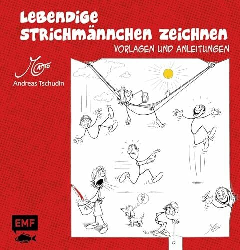Tschudin, Andreas Lebendige Strichmännchen zeichnen: Vorlagen und Anleitungen
