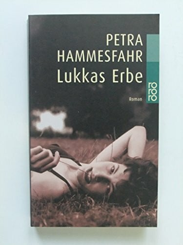 Hammesfahr, Petra Lukkas Erbe: Roman