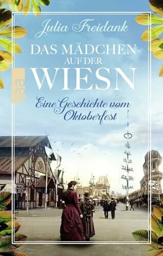 Freidank, Julia Das Mädchen auf der Wiesn: Eine Geschichte vom Oktoberfest