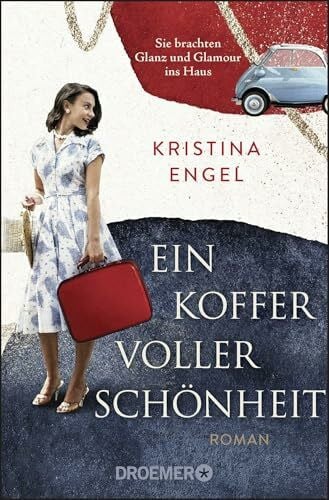 Engel, Kristina Ein Koffer voller Schönheit: Roman | Ein Frauenroman zwischen Wirtschaftswunder, Frauenrechten und einem Hauch Parfum (Frauen, die die Welt schöner machen, Band 1)