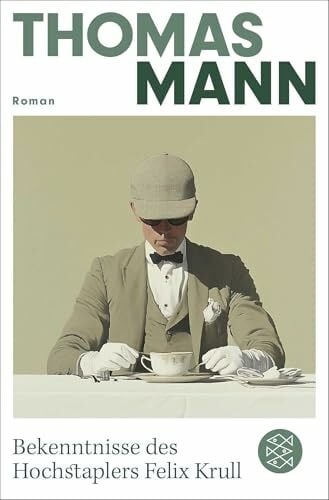 Hoppe, Felicitas Bekenntnisse des Hochstaplers Felix Krull: Der Memoiren erster Teil | Die wichtigsten Werke Thomas Manns aus dem Originalverlag