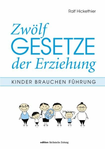 Hickethier, Ralf Zwölf Gesetze der Erziehung: Kinder brauchen Führung