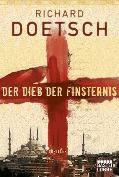 Doetsch, Richard Der Dieb der Finsternis: Thriller (Allgemeine Reihe. Bastei Lübbe Taschenbücher)