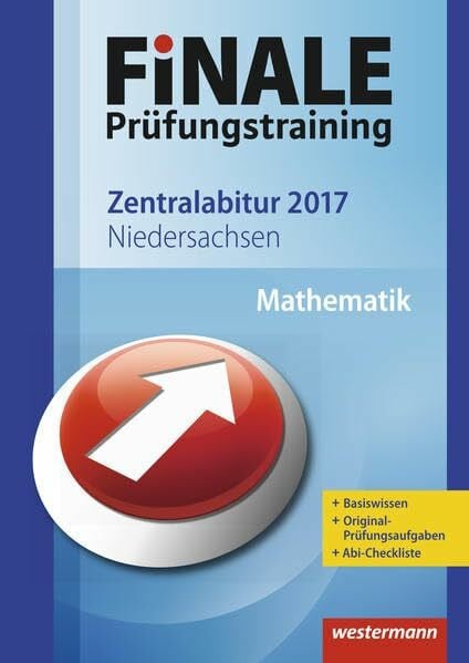 Gerber, Klaus FiNALE Prüfungstraining / FiNALE Prüfungstraining Zentralabitur Niedersachsen: Zentralabitur Niedersachsen / Mathematik 2017