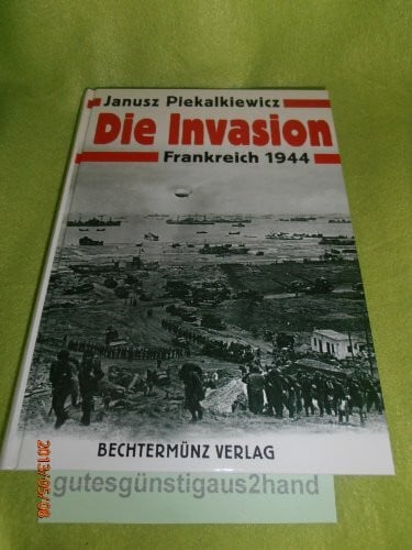 Piekalkiewicz, Janusz Die Invasion
