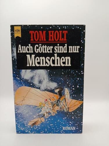 Holt, Tom Auch Götter sind nur Menschen