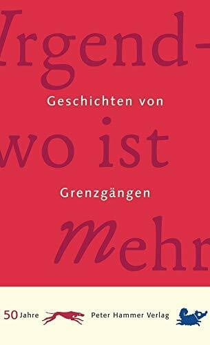 Soentgen, Jens Irgendwo ist mehr: Geschichten von Grenzgängen