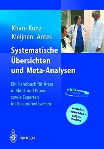 Khan, K. S. Systematische Übersichten und Meta-Analysen: Ein Handbuch für Ärzte in Klinik und Praxis sowie Experten im Gesundheitswesen (German Edition)