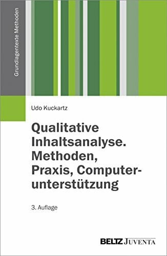 Kuckartz, Udo Qualitative Inhaltsanalyse. Methoden, Praxis, Computerunterstützung (Grundlagentexte Methoden)