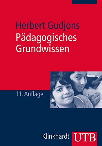 Gudjons, Herbert Pädagogisches Grundwissen: Überblick - Kompendium - Studienbuch