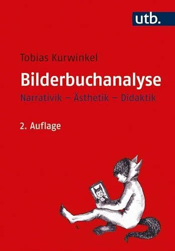 Tobias Kurwinkel Bilderbuchanalyse: Narrativik - Ästhetik - Didaktik