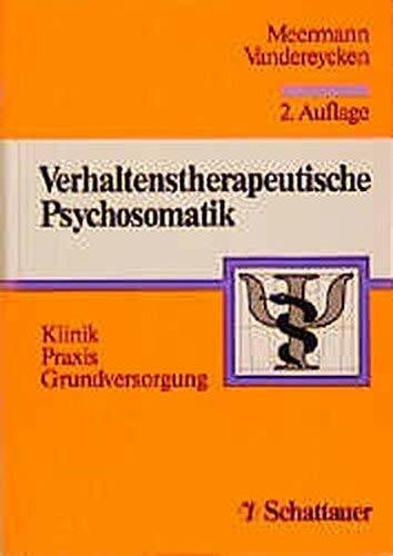Vandereycken, Walter Verhaltenstherapeutische Psychosomatik: Klinik, Praxis, Grundversorgung