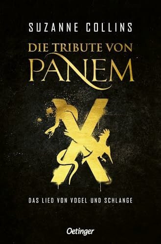 Hachmeister, Dr. Sylke Die Tribute von Panem X. Das Lied von Vogel und Schlange: Das Prequel der international erfolgreichen dystopischen Jugendbuch-Bestsellerreihe