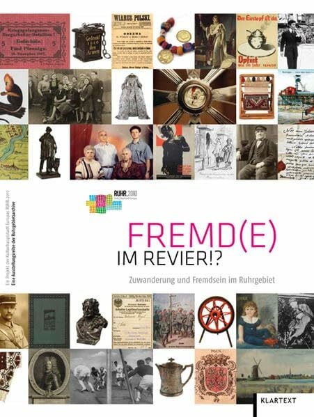 Wölk, Ingrid Fremd(e) im Revier!?: Zuwanderung und Fremdsein im Ruhrgebiet
