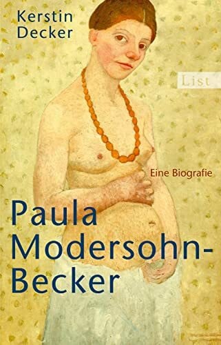 Decker, Kerstin Paula Modersohn-Becker (0): Eine Biografie