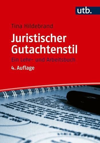 Tina Hildebrand Juristischer Gutachtenstil: Ein Lehr- und Arbeitsbuch