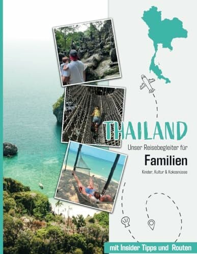 Knutti, Doreen Thailand - Unser Reisebegleiter für Familien: Kinder, Kultur & Kokosnüsse