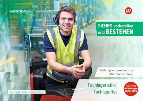 Strube, Jörg Prüfungsvorbereitung Sicher vorbereiten und bestehen: Fachlageristin/Fachlagerist Abschlussprüfung (Sicher vorbereiten und bestehen: ... zur Zwischen- und Abschlussprüfung)