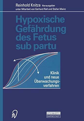 Knitza, R. Hypoxische Gefährdung des Fetus sub partu: Klinik und neue Überwachungsverfahren