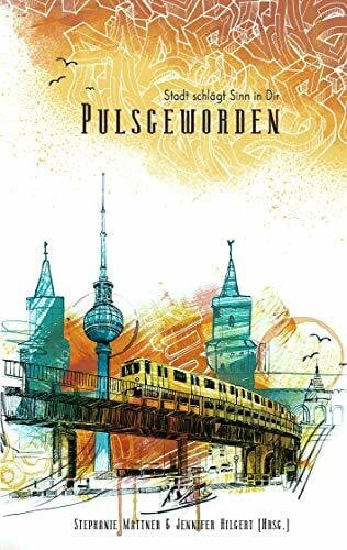 Eileen Mätzold Pulsgeworden: Stadt schlägt Sinn in Dir