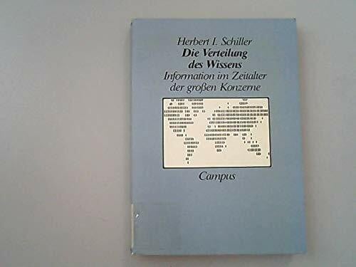 Raith, Werner Die Verteilung des Wissens: Information im Zeitalter der grossen Konzerne (Gesellschaft für Mathematik und Datenverarbeitung)