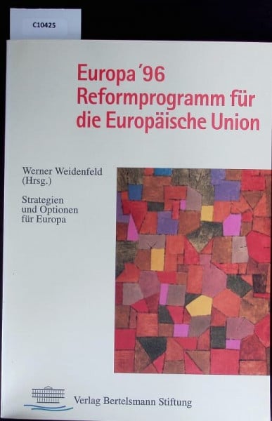 Weidenfeld, Werner Europa '96 Reformprogramm für die Europäische Union
