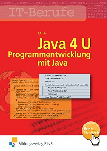 Misch, Jens-Peter Java 4 U: Programmentwicklung mit Java Schülerband