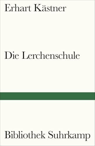 Kästner, Erhart Die Lerchenschule: Aufzeichnungen von der Insel Delos (Bibliothek Suhrkamp)