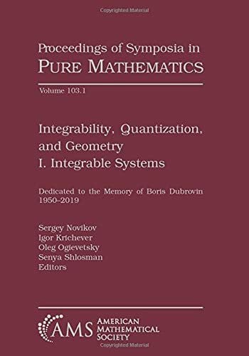 Ogievetsky, Oleg Integrability, Quantization, and Geometry: Integrable Systems (1) (Proceedings of Symposia in Pure Mathematics, 103, Band 1)